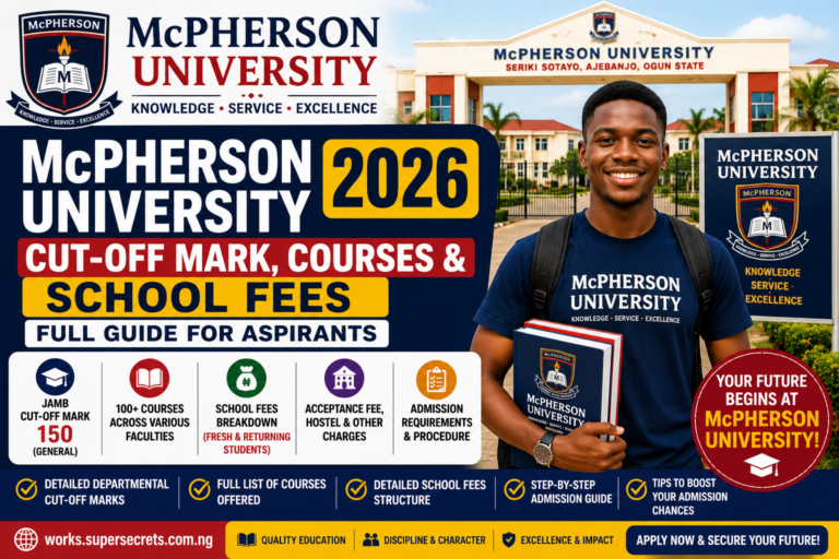 McPherson University Cut-Off Mark, Courses & School Fees For 2026 Full Guide For Aspirants