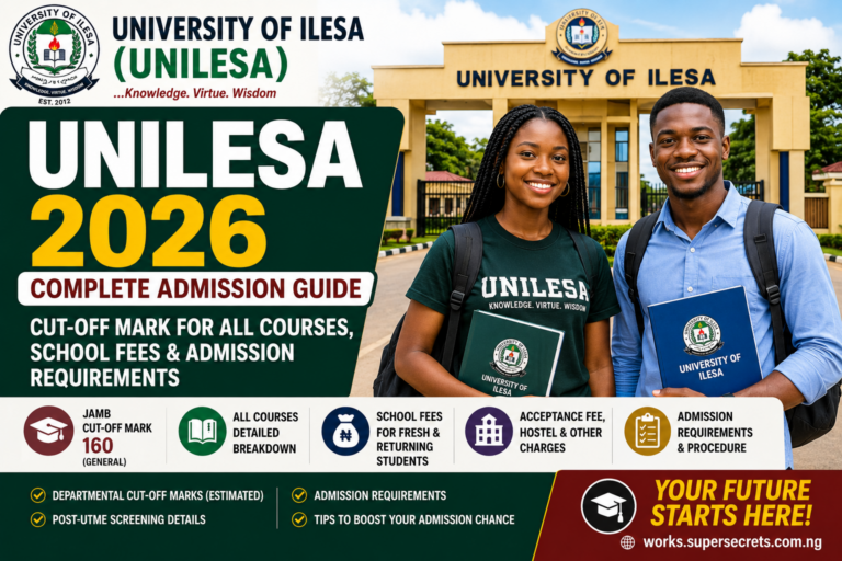 University Of Ilesa (UNILESA) 2026: Cut-Off Mark For All Courses, School Fees & Admission Requirements